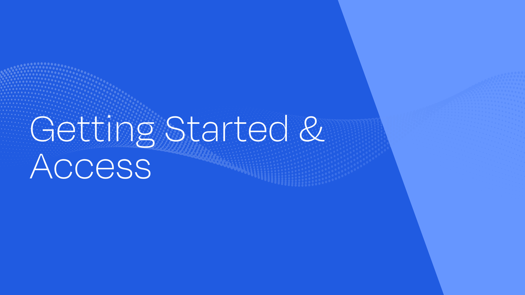 Getting Started & Access