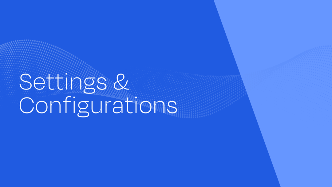 Settings & Configurations